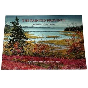 🎉 2/$15 ‘THE PAINTED PROVINCE’ BY JOY LAKING NOVA SCOTIA ARTIST BOOK ARTWORK